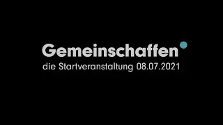 Gemeinschaffen - die Startveranstaltung vom 08.07.2021 (Kurzversion)