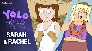 The Best of Rachel and Sarah's Friendship | YOLO: Crystal Fantasy & Silver Destiny | adult swim