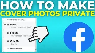 How To Make Your Cover Photos Private On Facebook (2025)