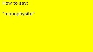 How to pronounce monophysite