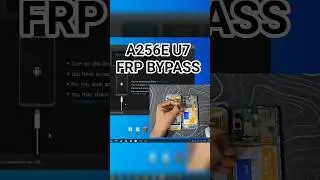A25 A256E U7 frp bypass