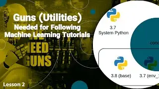 Utilities Needed for Following Machine Learning Tutorials | Lesson 2