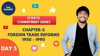 CHAPTER 5 FOREIGN TRADE REFORMS 1950-1990 BY UMANG KHATRI
