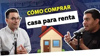 C&oacute;mo comprar tu primer casa de renta | EP. 21