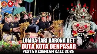 Kota Denpasar Barong Ket, Lomba Tari Barong Ket | PKB 2025