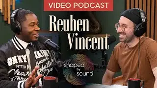 Reuben Vincent on heritage, hip-hop and working with producer 9th Wonder | Shaped by Sound: Podcast