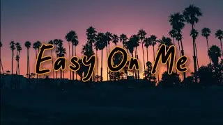 Adele - Easy On Me(Lyrics)🎧Male Version🎵