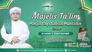 Pengajian Rutin Masjid Raya Sabilal Muhtadin Bersama Al Ustadz H. Ilham Humaidi - 8 Januari 2026