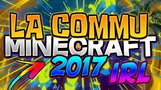 LA COMMU MINECRAFT PVP 2017 (IRL) !!! Mushway,Kowze,BliiTX.....