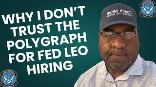 Why I Don&rsquo;t Trust the Polygraph for Fed LEO  Hiring &mdash; The Harsh Truth CBP Applicants Need to Hear.