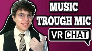 Как воспроизводить музыку через микрофон в VRChat