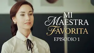 Mi Maestra Favorita. Episodio 1. EL PRIMER AMOR QUE LO CAMBI&Oacute; TODO. Melodrama sobre el amor