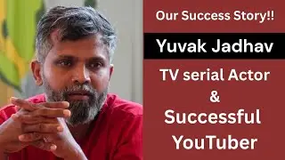How our student Yuvak Jadhav became tv serial actor and Successful Youtuber