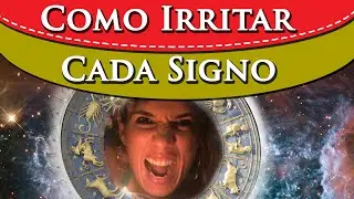 COMO IRRITAR CADA SIGNO - O QUE IRRITA CADA SIGNO - SIGNOS MAIS BRAVOS
