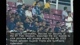 2 drunk policemen breach IPL bio-bubble to click pictures with players