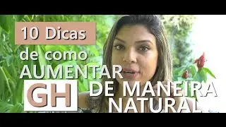 10 DICAS de como AUMENTAR o GH de maneira NATURAL!
