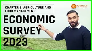 Economic Survey Lecture 3: Agriculture & Food Management | Vajiram & Ravi