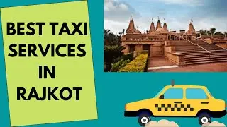 Best taxi services in RAJKOT , GUJARAT/ Top taxi services in Rajkot
