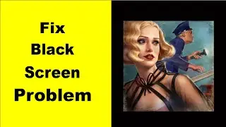 Fix Murder in Alps Black Screen Error | Murder in Alps Black Screen issue Solved | PSA 24