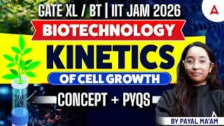 GATE XL / BT | IIT JAM 2026 BIOTECHNOLOGY KINETICS OF CELL GROWTH CONCEPT + PYQS