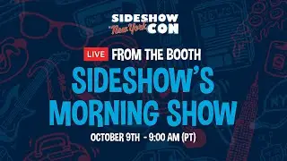 Live From The Booth: Sideshow's Morning Show - Day 4 | #Sideshownycon