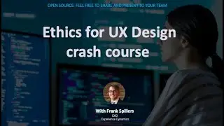 Ethics in UX Crash Course- Share & Present to your Team