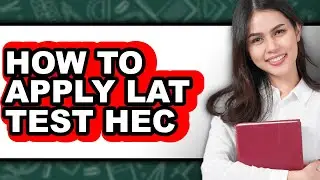 How to Apply Lat Test Hec (easy Method)