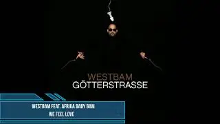 Westbam feat. Afrika Baby Bam, Boo Boo - We Feel Love