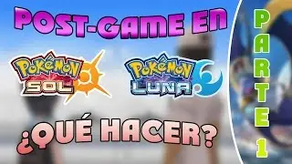 POST GAME POKEMON SOL Y LUNA: QUE HACER DESPUES DE GANAR LA LIGA (EVENTOS, OBJETOS...) PARTE 1