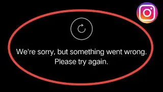 We Are Sorry But Something Went Wrong On Instagram Fix