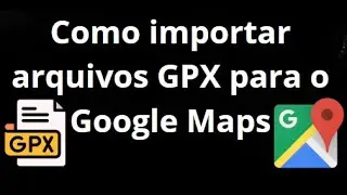 How to Import GPX Files to Google Maps on iPhone and Android