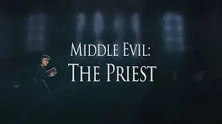 Middle Evil: The Priest (Official Trailer)