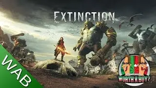 Extinction Review - Worthabuy?