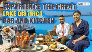 Lake District Bar & Kitchen in Hyderabad | Scrumptious Food on a Lake Front | Hybiz tv