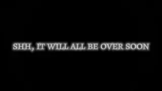 shh, it will all be over soon