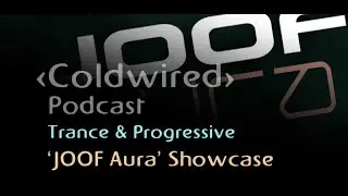 'JOOF Aura' Showcase - Coldwired Podcast - Progressive 🧊🎵