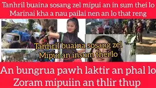 Tanhril lam boruak a sosang zel, dem tu pawh an pung zel e, eng nge kan ngaihdan ni ta😱 buaina hlir