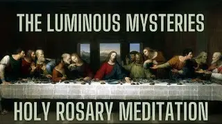 The Luminous Mysteries - Powerful Holy Rosary Scripture Meditation | Calming female voice