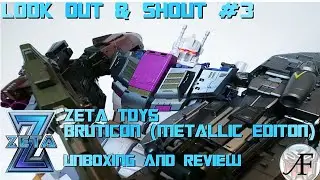 Look Out & Shout #3 - Zeta Toys Bruticon (aka Bruticus)