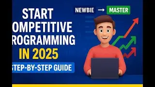 How to Start Competitive Programming in 2025 &ndash; Step-by-Step Guide