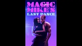 MAGIC Mikes's Last Dance trailer (2023)