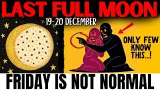🚨LAST Full Moon Portal of 2025! 7 Spiritual Things You MUST Do Before It Opens&mdash;Tonight (19&ndash;20 Dec)