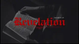 Revelation Study | Pastor Kevin Moore
