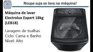 Lavadora Electrolux Expert 18kg (LEB18) - Lavando toalhas de banho e rosto
