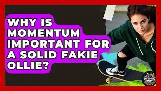 Why Is Momentum Important For A Solid Fakie Ollie? - Skateboard Daily