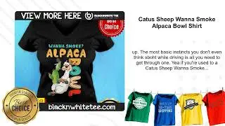Catus Sheep Wanna Smoke Alpaca Bowl Shirt