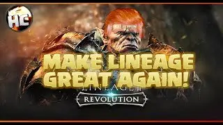Make Lineage Great Again - 5 Ways to Fix Lineage 2: Revolutions