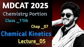 MDCAT_2025__Lec_05__Numericals Related to Rate law and Order Of reaction__Class_11th__Chap__07