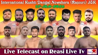 🔴LIVE INTERNATIONAL KUSHTI DANGAL NOWSHERA STADIUM (RAJOURI) J&K 17-01-2026