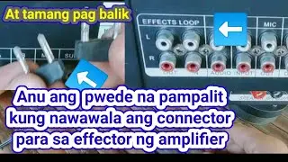 Tamang pag balik ng connector sa effector ng amplifier